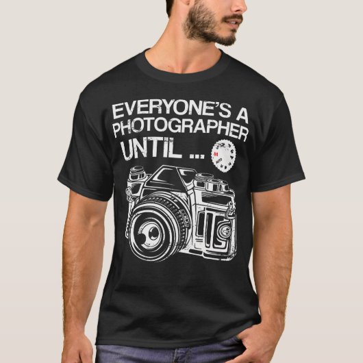 Funny Camera Satire Photographer Photography Gifts T-Shirt (Vorderseite)