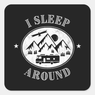 Funny Camper van Gift Ich schlafe herum - Motorhom Quadratischer Aufkleber