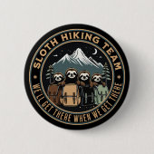 Funny Camping Quote Sloth Wanderteam Button (Vorderseite)