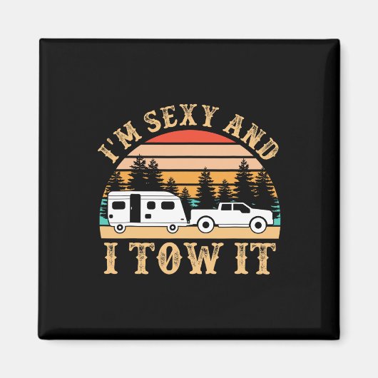 Funny Camping Rv Im Y And I Tow It Rv Camper  Magnet (Vorne)