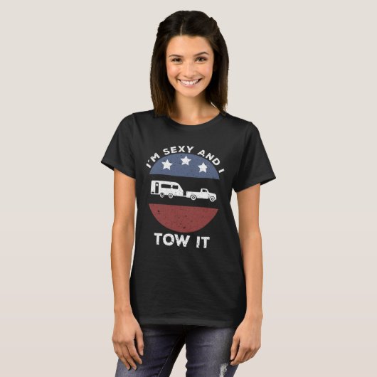 Funny Camping Rv Im Y And I Tow It T-Shirt (Vorne ganz)