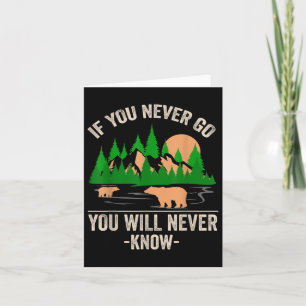 Funny Camping Shirt, wenn du nie gehst, wirst du n Karte