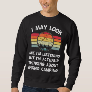 Funny Camping Stuck für Campers Ich mag aussehen w Sweatshirt