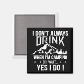 Funny Camping und Trinken Redewendungen Magnet (Vorderseite/Rückseite)