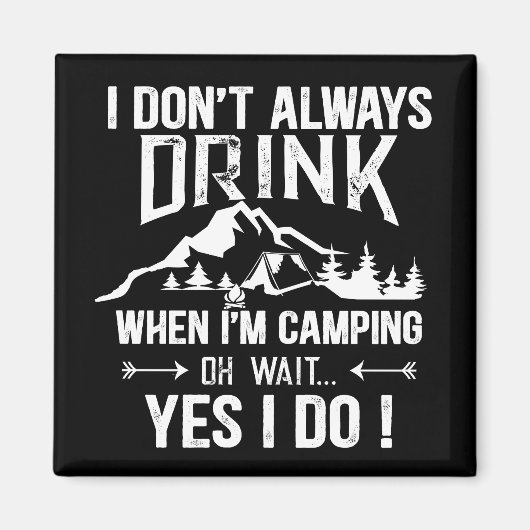 Funny Camping und Trinken Redewendungen Magnet (Vorne)