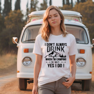 Funny Camping und Trinken Redewendungen T-Shirt