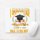 Funny Can I Go Back to Bed Shirt Graduation Mousepad (Mit Mouse)