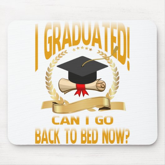 Funny Can I Go Back to Bed Shirt Graduation Mousepad (Vorne)