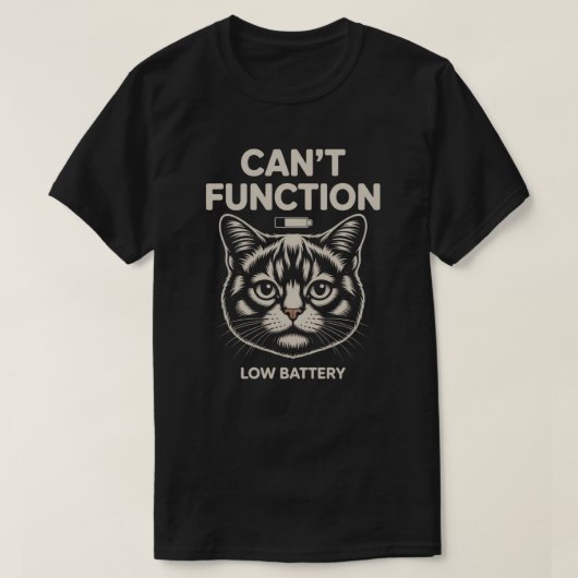 Funny “Can’t Function” Low Battery Cat Minimalist T-Shirt (Design vorne)