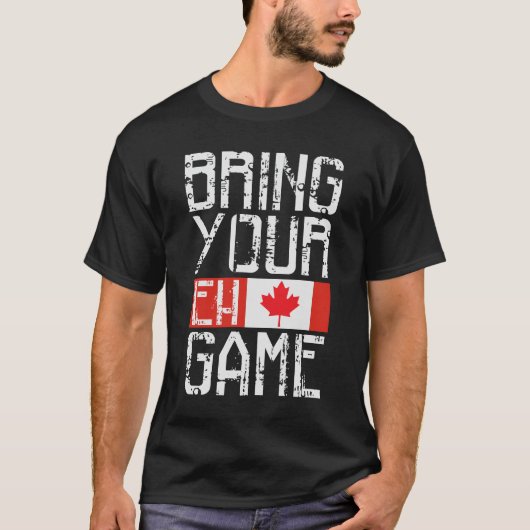 Funny Canada Day Stolz Bringen Sie Ihre Eh Game Fl T-Shirt (Vorderseite)