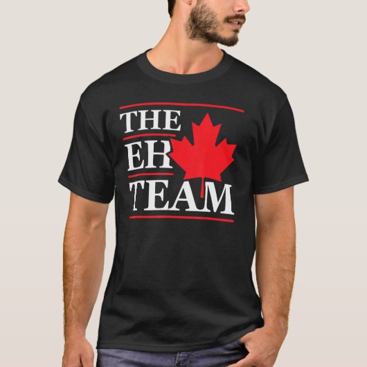 Funny Canada Eh Team Canadian Comedy Sarcasm Maple T-Shirt (Vorderseite)