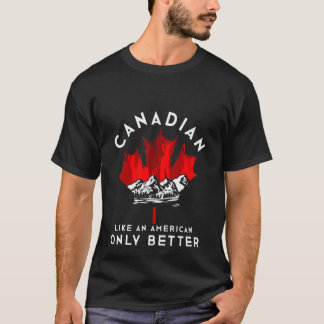Funny Canadian Gift Ideal für Amerika Kanada T-Shirt
