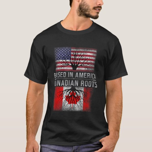 Funny Canadian Roots Canada America Zitat T-Shirt (Vorderseite)