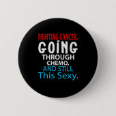 Funny Cancer Fighter Inspiration Zitat Chemo Button (Vorderseite)