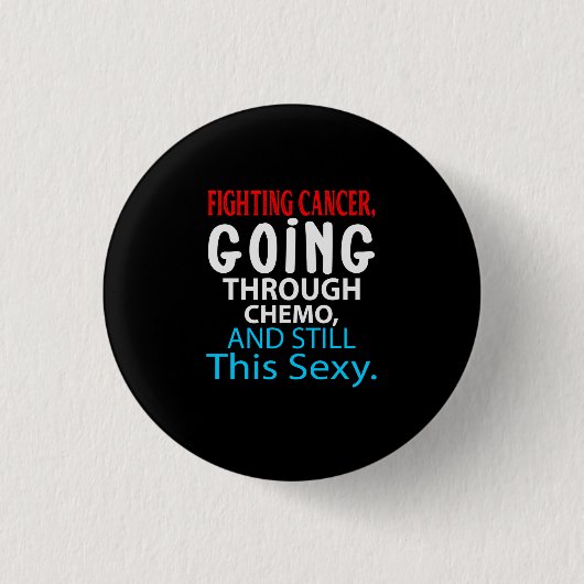 Funny Cancer Fighter Inspiration Zitat Chemo Pat Button (Vorderseite)