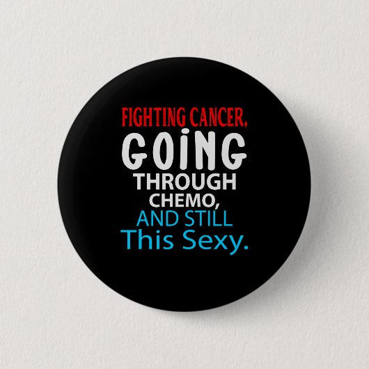 Funny Cancer Fighter Inspiration Zitat Chemo Pat Button (Vorderseite)