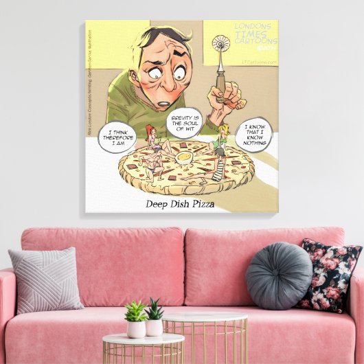 Funny Canvas Print Philosophie Deep Dish Pizza Leinwanddruck (Insitu (Wohnzimmer))