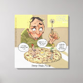 Funny Canvas Print Philosophie Deep Dish Pizza Leinwanddruck (Vorderseite)