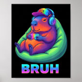 Funny Capybara Bruh Video Games Lovers Poster (Vorne)