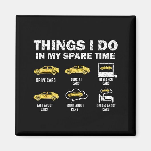 Funny Car 6 Things I Do In My Spare Time Magnet (Vorne)