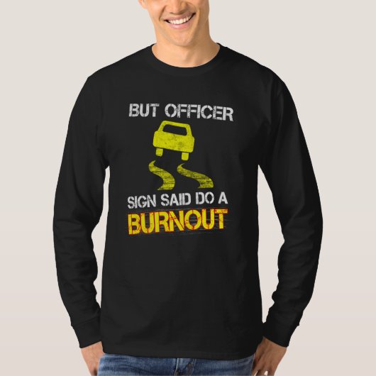 Funny Car-Enthusiasten, aber Officer, sagte das Ze T-Shirt (Vorderseite)