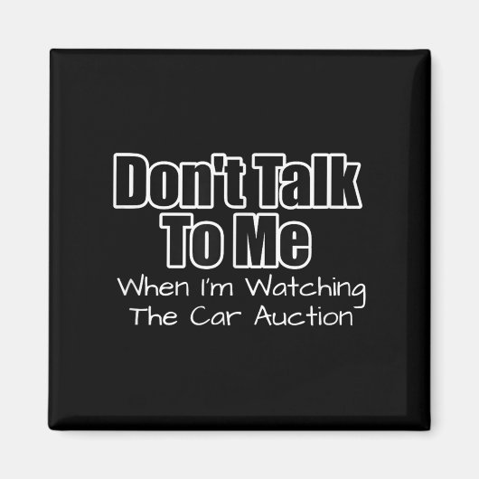 Funny Car Guy Gift - Don't Talk To Me Watching Car Magnet (Vorne)