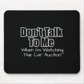 Funny Car Guy Gift - Don't Talk To Me Watching Car Mousepad (Vorne)