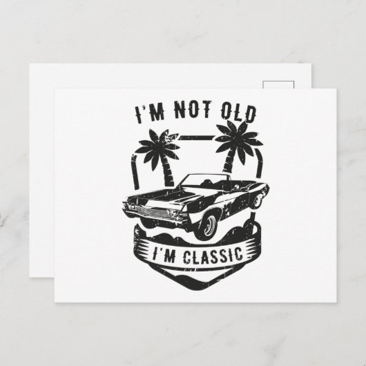 Funny Car Ich bin nicht alt, ich bin ein klassisch Postkarte (Vorne/Hinten)