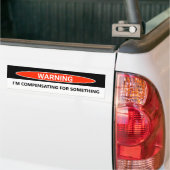 Funny Car I'm Kompenating for Something Autoaufkleber (Auf Lkw)