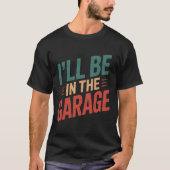 Funny Car Mechanic Vater - Ich bin in der Garage T-Shirt (Vorderseite)