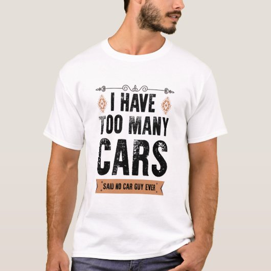 Funny Car Typ Geschenk habe ich zu viele Autos Vin T-Shirt (Vorderseite)