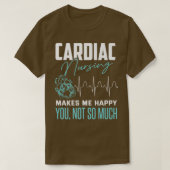 Funny Cardiac Nurse Sarcastic Quote Cathlab Nurse T-Shirt (Design vorne)