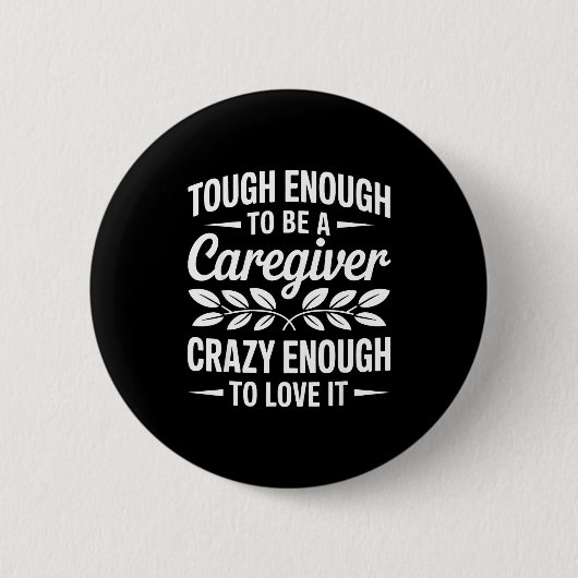 Funny Caregiver Art For Women Men Girls Caregiving Button (Vorderseite)