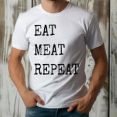 Funny Carnivore Eat Meat Wiederholung T-Shirt
