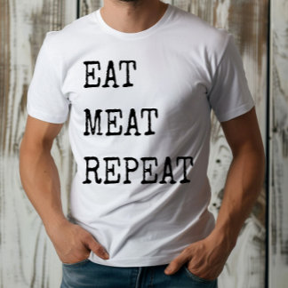 Funny Carnivore Eat Meat Wiederholung T-Shirt