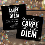 Funny Carpe Diem Birthday Party Einladung<br><div class="desc">"Wir werden diesen effin DIEM KARTEN" Funny Geburtstagsfeier Einladungen in Schwarz und Weiß (Farben sind anpassbar). Carpe Diem bedeutet "Seize the Day" im Lateinischen. Anpassen von Text.</div>