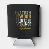 Funny Carpenter Handyman Ich verwandle Holz in Din Dosenkühler (Rückseite)