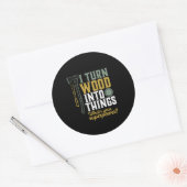 Funny Carpenter Handyman Ich verwandle Holz in Din Runder Aufkleber (Umschlag)