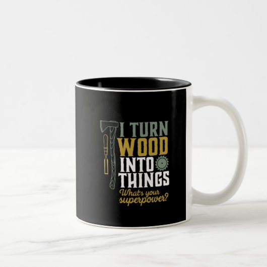 Funny Carpenter Handyman Ich verwandle Holz in Din Zweifarbige Tasse (Rechts)