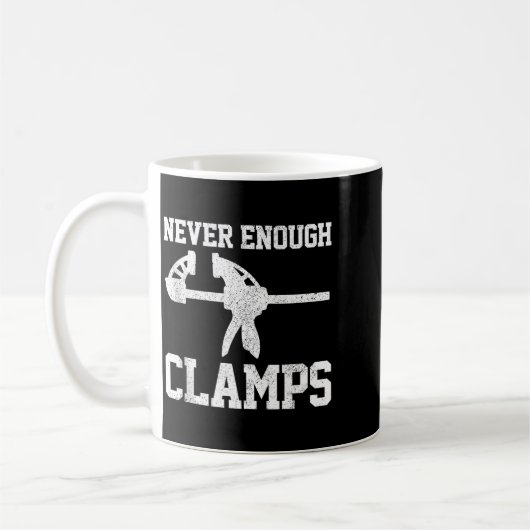 Funny Carpenter - Never Enough Clamps Woodoworking Kaffeetasse (Links)