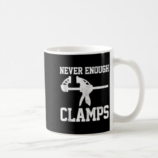Funny Carpenter - Never Enough Clamps Woodoworking Kaffeetasse (Rechts)