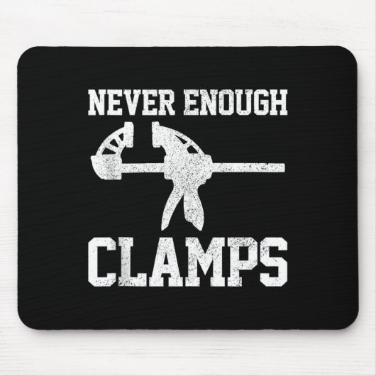 Funny Carpenter - Never Enough Clamps Woodoworking Mousepad (Vorne)