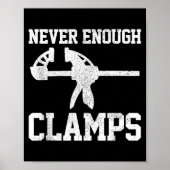 Funny Carpenter - Never Enough Clamps Woodoworking Poster (Vorne)