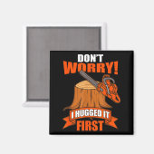 Funny Carpenter Saying - Don't Worry! I Hugged It Magnet (Vorderseite/Rückseite)