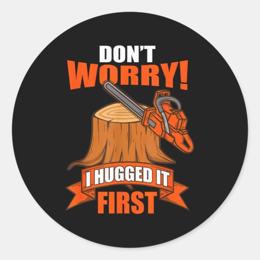 Funny Carpenter Saying - Don't Worry! I Hugged It Runder Aufkleber (Vorderseite)
