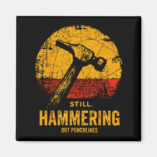 Funny Carpenter Still Hammering Out Punchlines Vin Magnet (Vorne)