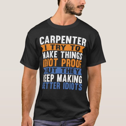 Funny Carpenter Woodworker Woodworking Lover T-Shirt (Vorderseite)