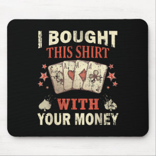 Funny Casino Sprichwort für einen Poker Player im Mousepad