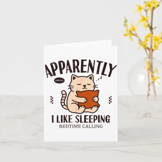 Funny Cat Apparently, I Like Sleeng  Karte (Gelbe Blume)