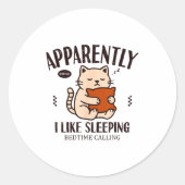 Funny Cat Apparently, I Like Sleeng Runder Aufkleber (Vorderseite)